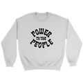 Power to the People Sweatshirt Comfy Gifts - Dakoda Goods & Co.